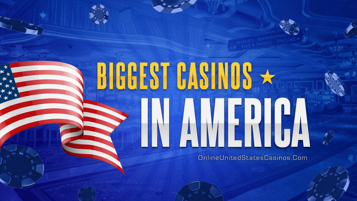 Leading 10 Biggest Casinos in the United States